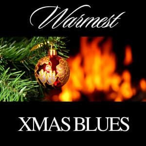 Warmest Xmas Blues - Christmas 2022 Hits