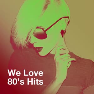 We Love 80's Hits - The 80's Allstars
