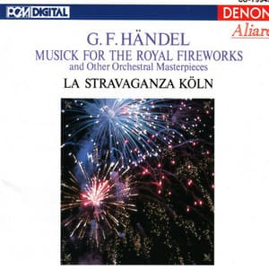 Handel: Musick for the Royal Fireworks - George Frideric Handel