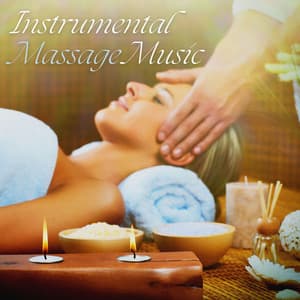 Instrumental Massage Music: Beautiful Relaxing Songs for Stress Relief - Scents of Spa
