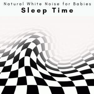 1 Sleep Time - Natural White Noise for Babies