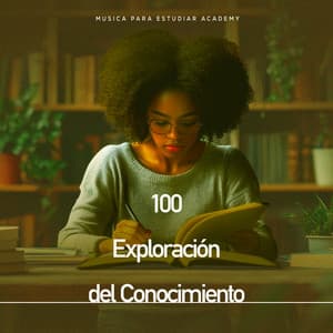 100 Exploración del Conocimiento - Musica Para Estudiar Academy
