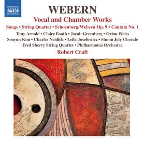 Webern: Vocal & Chamber Works - Anton Webern