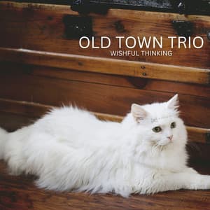 Wishful Thinking - Old Town Trio