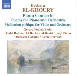 El-Khoury: Meditation Poetique / Piano Concerto / Poems Nos 1 and 2 - Bechara El-Khoury