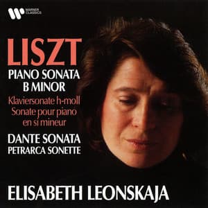 Liszt: Piano Sonata, Dante Sonata & Petrarca Sonette - Franz Liszt