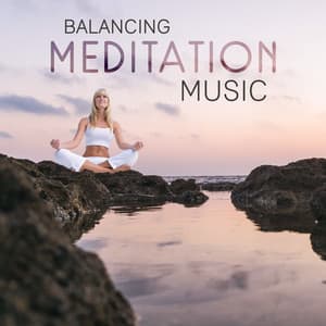 Balancing Meditation Music: Soothing Soul Sounds, Calming Therapy, Peaceful Mind, No More Overthinking, Sleep Aid - Relaxation & Meditation Academy