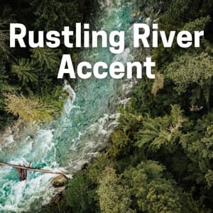 Rustling River Accent - Vibrations of Nature