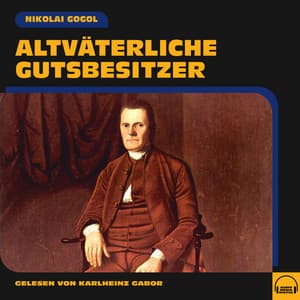 Altväterliche Gutsbesitzer - Karlheinz Gabor