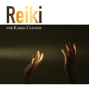 Reiki for Karma Cleanse: Relaxing New Age Music for Energy Healing, Karmic Cleansing - Zen Music Garden & Spa