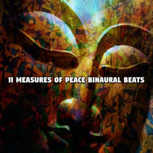 11 Measures of Peace Binaural Beats - Binaural Sound Engineer