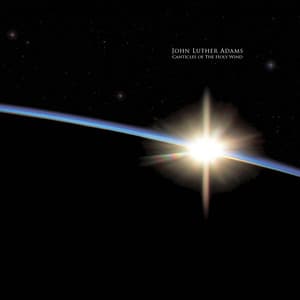 John Luther Adams: Canticles of the Holy Wind - John Luther Adams