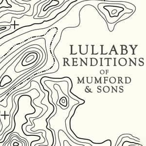 Lullaby Renditions of Mumford & Sons - Lullaby Players