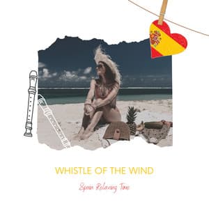 Whistle of the Wind: Spain’s Magical Summer Harmony - Spain Relaxing Time