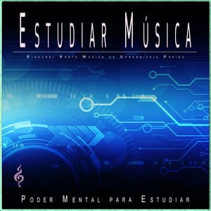 Estudiar Música: Binaural Beats Música de Aprendizaje Rápido - Poder Mental para Estudiar