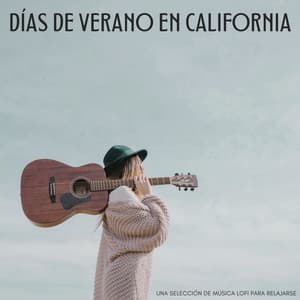 Días De Verano En California: Una Selección De Música Lofi Para Relajarse - Lofiwaala