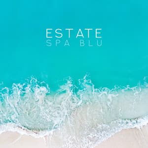 Estate spa blu: La natura suona per rilassamento, Massaggio, Alleviare lo stress, Sogni, Calma e riposo - Bella zen rilassante
