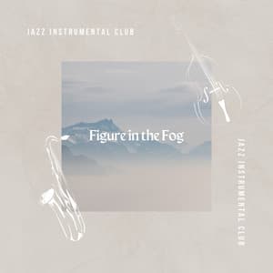 Figure in the Fog - Jazz Instrumental Club