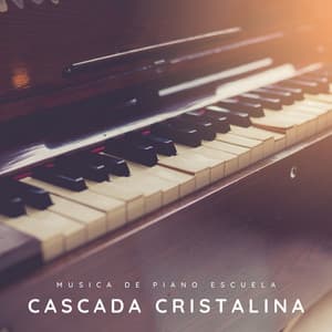 Cascada Cristalina: Piano Suave - Musica de Piano Escuela
