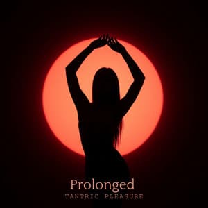 Prolonged Tantric Pleasure - Invisible Touches