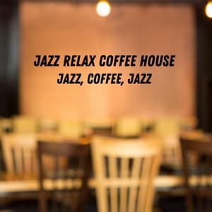 Jazz, Coffee, Jazz - Jazz Relax Coffee House