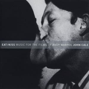 Eat / Kiss: Music For The Films By Andy Warhol - John Cale