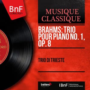 Brahms: Trio pour piano No. 1, Op. 8 - Johannes Brahms