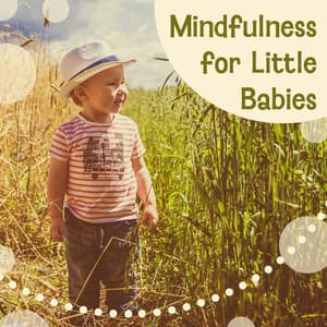 Mindfulness for Little Babies: Yoga Meditation, Kids Playtime & Bedtime, Calm Children, Relaxed Mind, Stress Relief, Best Sleeping Aid - Yoga Music Kids Masters