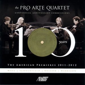 The Pro Arte Quartet: Centennial Anniversary Commissions - Pro Arte Quartet