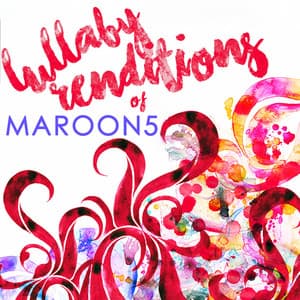 Lullaby Renditions of Maroon 5 - Lullaby Players