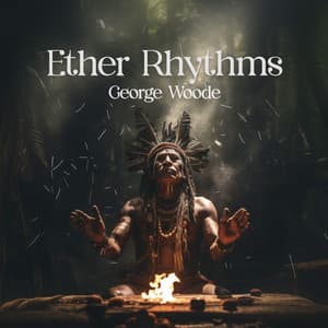 Ether Rhythms - George Woode