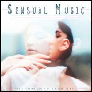 Sensual Music: Calm Romantic Date Night and Cuddling Music - Romantic Sex Music