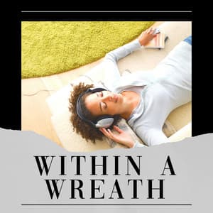 Within a Wreath - Binaural Beat Brainwave Subliminal Systems