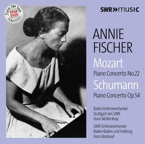 Mozart: Piano Concerto No. 22 in E-Flat Major, K. 482 - Schumann: Piano Concerto in A Minor, Op. 54 - Annie Fischer