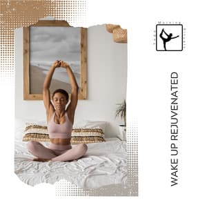 Wake Up Rejuvenated - Yoga & Morning Rituals