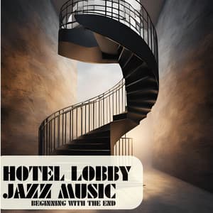 Beginning with the End - The Hotel Vibe