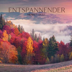 Entspannender Herbst-Jazz: Instrumentale Café-Jazzmusik im Hintergrund - Hintergrundmusik Lounge Akademie