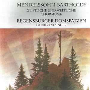 Mendelssohn: Geistliche und weltliche Chormusik - Felix Mendelssohn