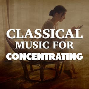 Classical Music for Concentrating - Concentration Music Ensemble