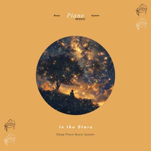 In the Stars - Sleep Piano Music System