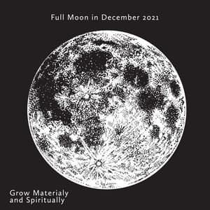 Full Moon in December 2021: Grow Materialy and Spiritually Meditation Music - Sonia White