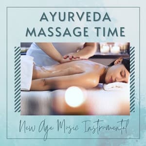 Ayurveda Massage Time - New Age Music Instrumental - 7 Chakras