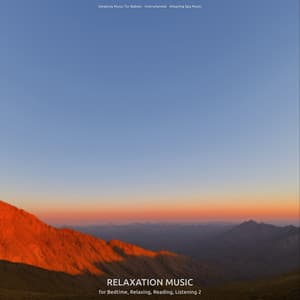 Relaxation Music for Bedtime, Relaxing, Reading, Listening 2 - Sleeping Music for Babies