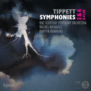 Tippett: Symphonies Nos. 3 & 4; Symphony in B-Flat - Michael Tippett