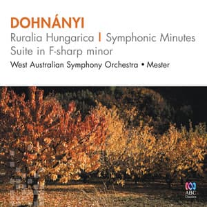 Dohnányi: Ruralia Hungarica - Symphonic Minutes - Suite in F-Sharp Minor - Ernst von Dohnányi