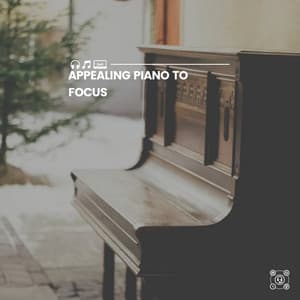 Appealing Piano to Focus - Piano Calm