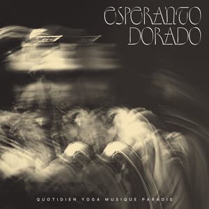 Esperanto Dorado - Quotidien Yoga Musique Paradis
