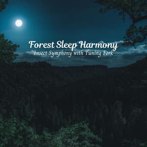 Forest Sleep Harmony: Insect Symphony with Tuning Fork - Nature & Sounds Backgrounds