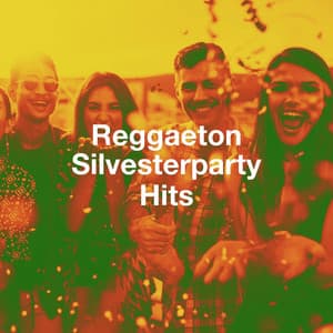 Reggaeton Silvesterparty Hits - Reggaeton Latino