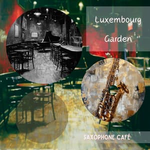 Luxembourg Garden - Saxophone Café
